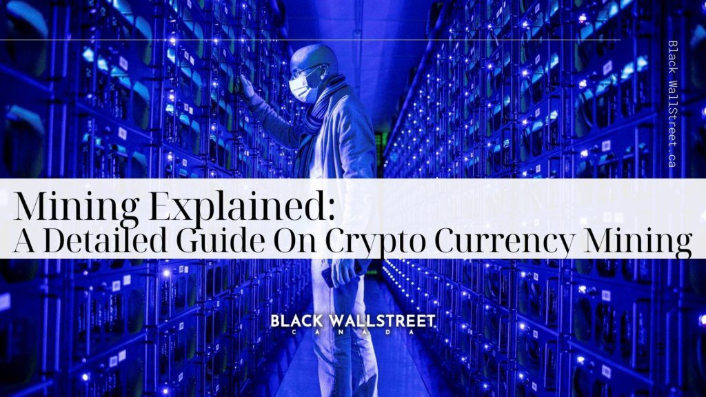 BlackWallStreet Canada presents mining explained: a detailed guide on how crypto currency mining works