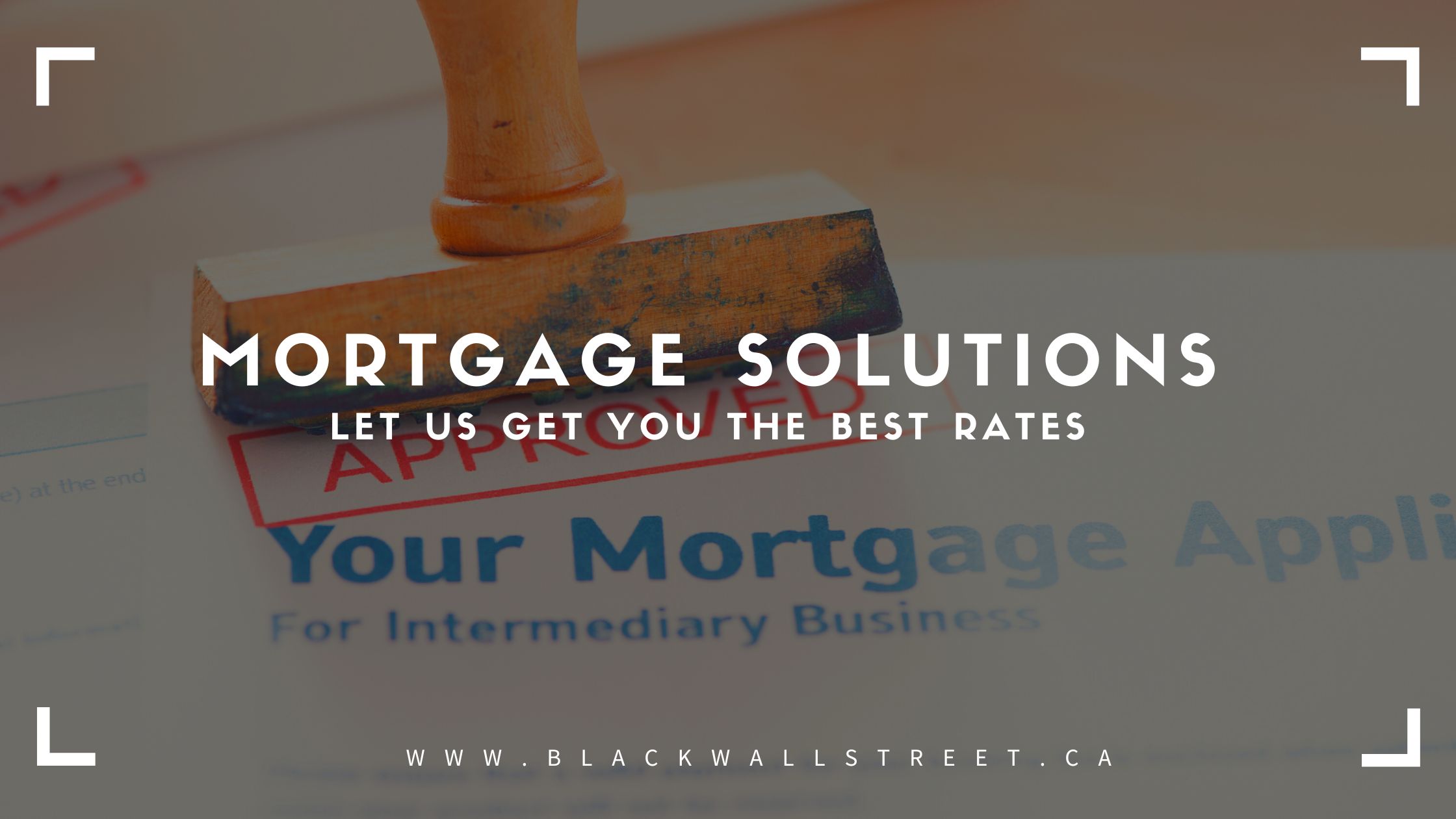 Mortgage Solutions Pre-Approval - Black Wall Street Canada