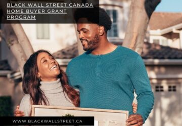 Introducing the Black Wall Street Canada Home Buyer Grant Program