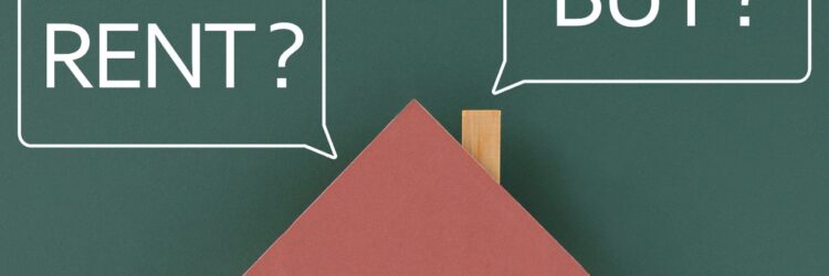 Should You Keep Renting or Buy a Home?