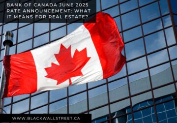 Bank of Canada June 2025 Rate Announcement: What It Means for Real Estate?